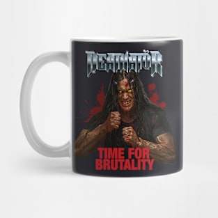 DEATHATöR TIME FOR BRUTALITY Mug